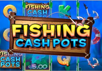 Fishing Cash Pots